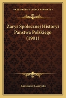Zarys Spolecznej Historyi Panstwa Polskiego (1901) 1167667867 Book Cover