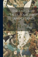 English Fairy Tales, Folklore and Legends 935608565X Book Cover