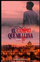 El camino que me lleva hacia ti B094N3L2MY Book Cover