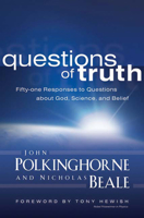 Questions of Truth: Fifty-one Responses to Questions About God, Science and Belief 0664233511 Book Cover