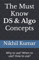 The must know DS & algo concepts: Why to use? When to use? How to use? B0BSD7C5MP Book Cover