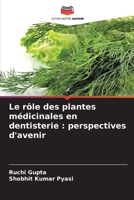 Le rôle des plantes médicinales en dentisterie: perspectives d'avenir (French Edition) 6209883540 Book Cover