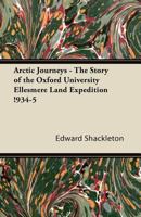 Arctic Journeys - The Story of the Oxford University Ellesmere Land Expedition 1934-5 1447423763 Book Cover