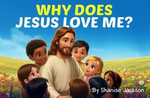 Why Does Jesus Love Me? B0FMKBP5RY Book Cover