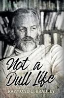 Not a Dull Life 1839192720 Book Cover