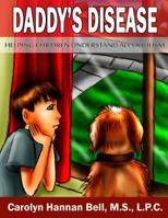Daddy's Disease 1493536753 Book Cover