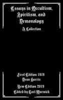 Essays in Occultism, Spiritism, and Demonology: A Collection 1090593538 Book Cover