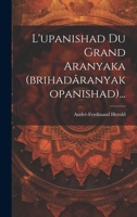 L'upanishad Du Grand Aranyaka (brihadâranyakopanishad)... 1293484490 Book Cover