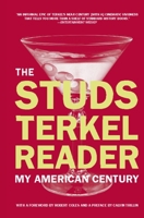 The Studs Terkel Reader: My American Century 1565844696 Book Cover