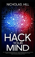 Hack Your Mind: Tap the Limitless Potential of Your Subconscious Mind, Harness Brain's Neuroplasticity, Learn to Bend Reality and Lead an Extra-ordinary Life 167661883X Book Cover