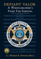 Defiant Valor: A Whistleblower's Fight for Survival 1779412339 Book Cover
