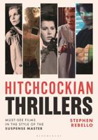 Hitchcockian Thrillers: Must-See Films in the Style of the Suspense Master 149307959X Book Cover
