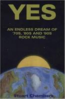 Yes: An Endless Dream of '70S, '80s and '90s Rock Music 1894263472 Book Cover