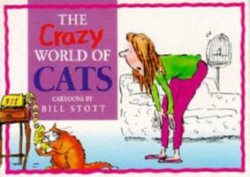 The Crazy World of Cats 1850151881 Book Cover