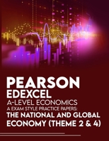 Pearson Edexcel A-Level Economics A Exam Style Practice Papers : The National and Global Economy B08GRQ91D1 Book Cover