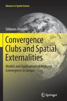 Convergence Clubs and Spatial Externalities: Models and Applications of Regional Convergence in Europe 3642431089 Book Cover