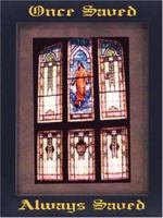 Once Saved, Always Saved 1412091845 Book Cover