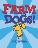 Farm Dogs! B08L7KB4C7 Book Cover
