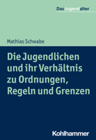 Die Jugendlichen und Ihr Verh?ltnis Zu Ordnungen, Regeln und Grenzen 3170305638 Book Cover