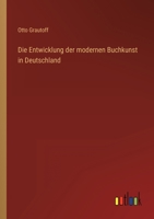 Die Entwicklung der modernen Buchkunst in Deutschland 3368494120 Book Cover