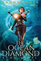 The Ocean Diamond (Dawnbringer, Books 3 - Part 1) B09DN1FHQ1 Book Cover