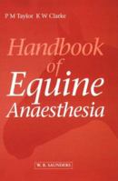 Handbook of Equine Anaesthesia 0702018066 Book Cover