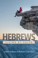 Hebrews : Living by Faith 1948450860 Book Cover