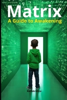 Matrix: A Guide to Awakening B0DQQ91ZT4 Book Cover