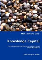 Knowledge Capital: From Organizational Memory to Discretional Intellectual Effort 3836459833 Book Cover