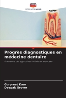 Progrès diagnostiques en médecine dentaire (French Edition) 6209957013 Book Cover