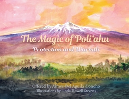 The Magic of Poli?ahu: Protection and Warmth: Protection and Warmth B0HBLWQP44 Book Cover