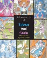 Adventure's of Splash and Stain: pre-release B0CN2DH772 Book Cover