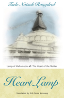 Heart Lamp: The Heart of the Matter and Lamp of Mahamudra 9627341606 Book Cover