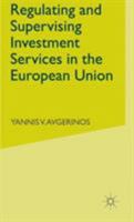 Regulating and Supervising Investment Services in the European Union 1403912041 Book Cover