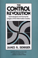 The Control Revolution: Technological and Economic Origins of the Information Society 0674169867 Book Cover