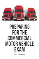 Preparing For The Commercial Motor Vehicle Exam B0CQ185RC1 Book Cover