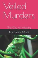 Veiled Murders: The City of Victory 1797600435 Book Cover