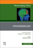 Psychoradiology, an Issue of Neuroimaging Clinics of North America: Volume 30-1 0323708862 Book Cover