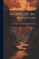 An Awfully Big Adventure 1021976946 Book Cover