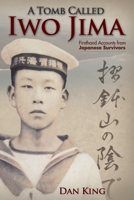 A Tomb Called Iwo Jima: Firsthand Accounts from Japanese Survivors 1500343382 Book Cover