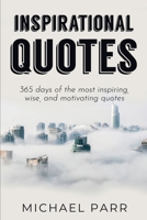Inspirational Quotes: 365 days of the most inspiring, wise, and motivating quotes 1761030183 Book Cover