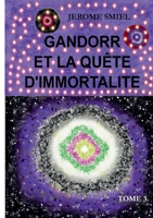 Gandorr et la quête d'immortalité: Tome 3 de la Saga Gandorr (French Edition) 2322550930 Book Cover