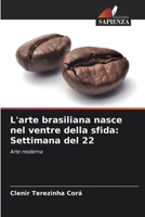 L'arte brasiliana nasce nel ventre della sfida: Settimana del 22 (Italian Edition) 6208033950 Book Cover