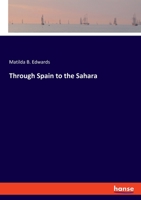 Through Spain to the Sahara ... 1720323208 Book Cover