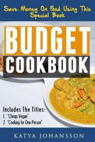 Budget Cookbook: 2 Budget Cooking Titles in 1: Cheap Vegan + Cooking for One Person 1546766715 Book Cover