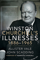 Winston Churchill's Illnesses, 1886–1965 1526797720 Book Cover