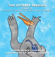 The Littlest Pelican Part 2 (Grumpy the Iguana and Green Parrot Adventures) B0CVZS613X Book Cover