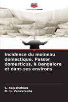 Incidence du moineau domestique, Passer domesticus, à Bangalore et dans ses environs (French Edition) 6202729562 Book Cover