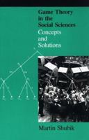 Game Theory in the Social Sciences, Vol. 1: Concepts and Solutions 0262191954 Book Cover