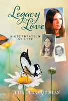 Legacy of Love: A Celebration of Life 154399735X Book Cover